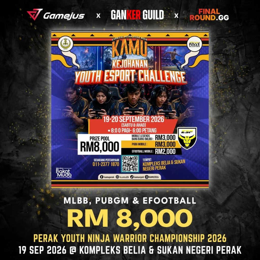 GAMEJUS X GANKER GUILD X FINAL ROUND.GG MLBB, PUBGM & EFOOTBALL RM 8,000 PERAK YOUTH NINJA WARRIOR CHAMPIONSHIP 2026 19 SEP 2026 @ KOMPLEKS BELIA & SUKAN NEGERI PERAK
