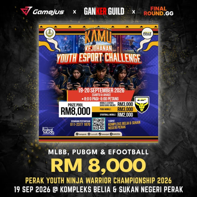 GAMEJUS X GANKER GUILD X FINAL ROUND.GG MLBB, PUBGM & EFOOTBALL RM 8,000 PERAK YOUTH NINJA WARRIOR CHAMPIONSHIP 2026 19 SEP 2026 @ KOMPLEKS BELIA & SUKAN NEGERI PERAK