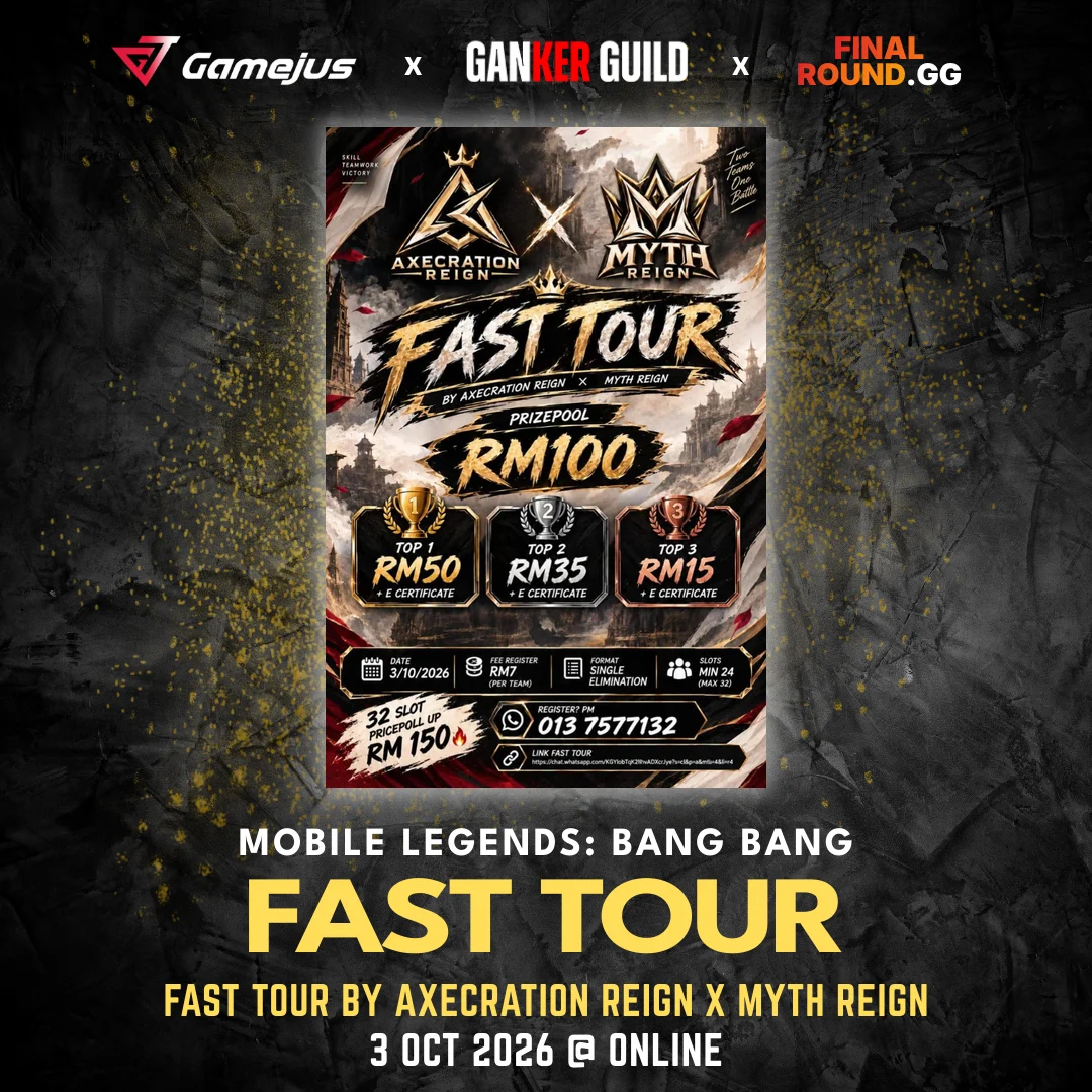 GAMEJUS X GANKER GUILD X FINAL ROUND.GG MOBILE LEGENDS BANG BANG FAST TOUR FAST TOUR BY AXECRATION REIGN X MYTH REIGN 3 OCT 2026 @ ONLINE