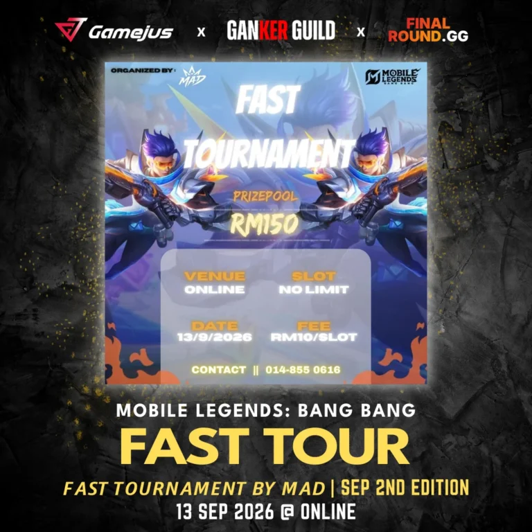 GAMEJUS X GANKER GUILD X FINAL ROUND.GG MOBILE LEGENDS BANG BANG FAST TOUR FAST TOURNAMENT BY MAD SEP 2ND EDITION 13 SEP 2026 @ ONLINE