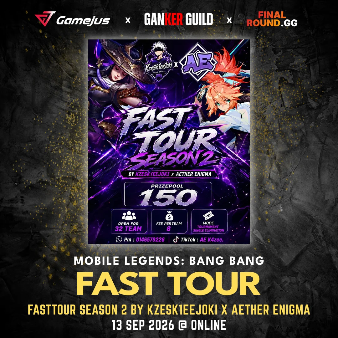 GAMEJUS X GANKER GUILD X FINAL ROUND.GG MOBILE LEGENDS BANG BANG FAST TOUR FASTTOUR SEASON 2 BY KZESK1EEJOKI X AETHER ENIGMA 13 SEP 2026 @ ONLINE