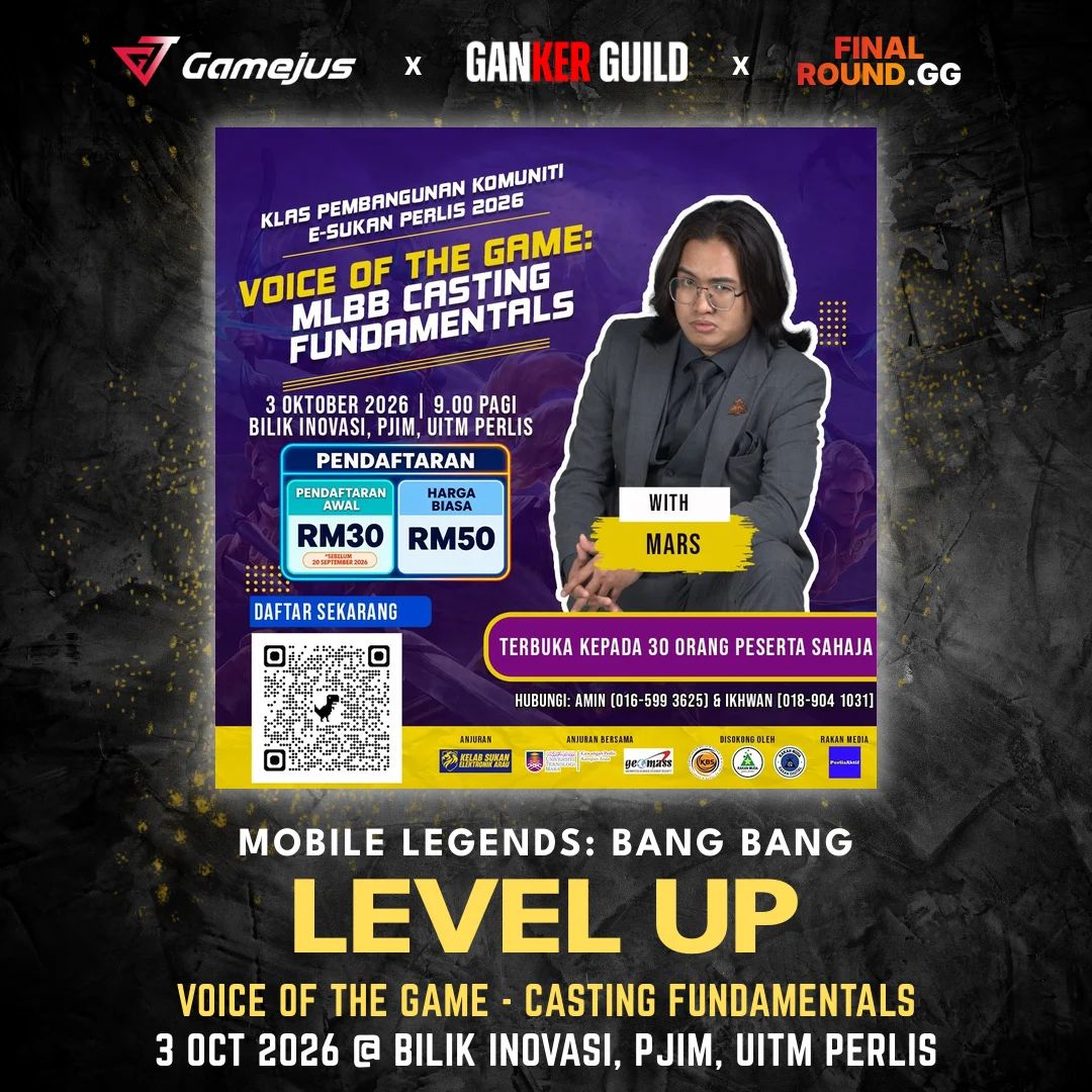 GAMEJUS X GANKER GUILD X FINAL ROUND.GG MOBILE LEGENDS BANG BANG LEVEL UP VOICE OF THE GAME - CASTING FUNDAMENTALS 3 OCT 2026 @ BILIK INOVASI, PJIM, UITM PERLIS
