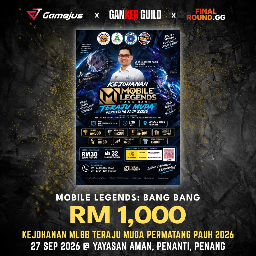 GAMEJUS X GANKER GUILD X FINAL ROUND.GG MOBILE LEGENDS BANG BANG RM 1,000 KEJOHANAN MLBB TERAJU MUDA PERMATANG PAUH 2026 27 SEP 2026 @ YAYASAN AMAN, PENANTI, PENANG