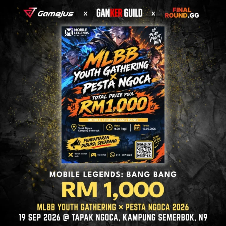 MLBB YOUTH GATHERING × PESTA NGOCA 2026 GAMEJUS X GANKER GUILD X FINAL ROUND.GG MOBILE LEGENDS BANG BANG RM 1,000 MLBB YOUTH GATHERING PESTA NGOCA 2026 19 SEP 2026 @ TAPAK NGOCA, KAMPUNG SEMERBOK, N9