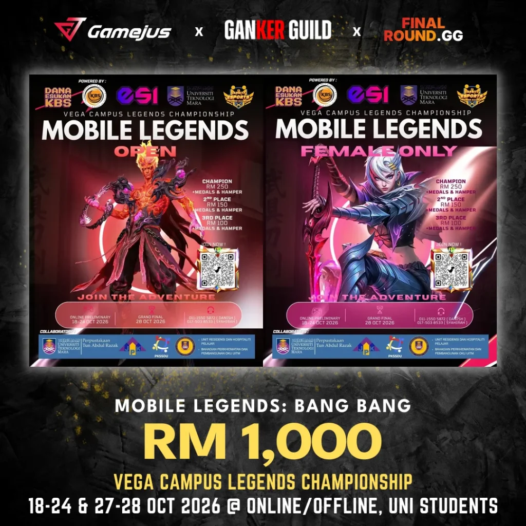 GAMEJUS X GANKER GUILD X FINAL ROUND.GG MOBILE LEGENDS BANG BANG RM 1,000 VEGA CAMPUS LEGENDS CHAMPIONSHIP 18-24 & 27-28 OCT 2026 @ ONLINEOFFLINE, UNI STUDENTS
