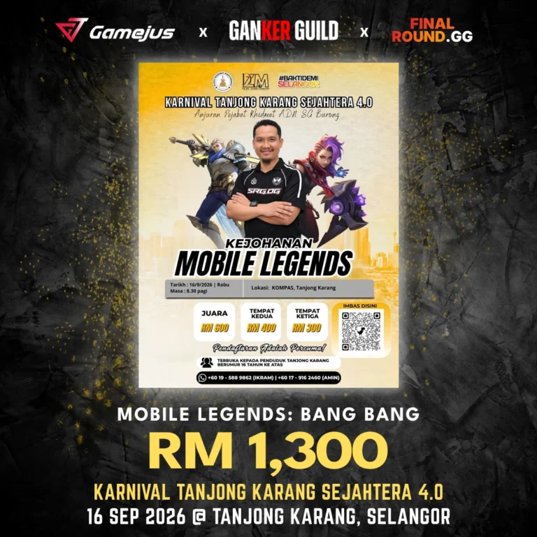 GAMEJUS X GANKER GUILD X FINAL ROUND.GG MOBILE LEGENDS BANG BANG RM 1,300 KARNIVAL TANJONG KARANG SEJAHTERA 4.0 16 SEP 2026 @ TANJONG KARANG, SELANGOR