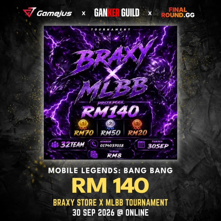 GAMEJUS X GANKER GUILD X FINAL ROUND.GG MOBILE LEGENDS BANG BANG RM 140 BRAXY STORE X MLBB TOURNAMENT 30 SEP 2026 @ ONLINE