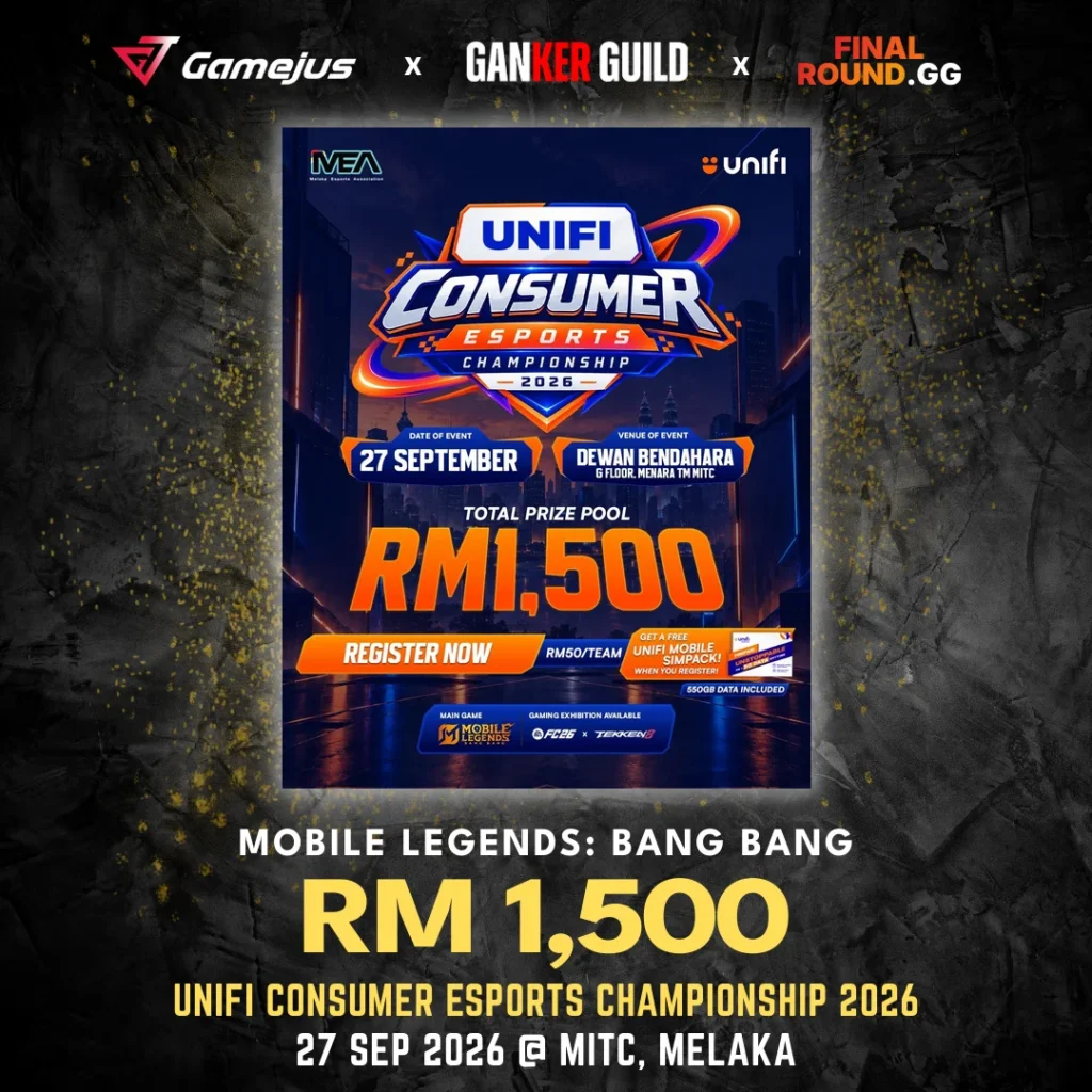 GAMEJUS X GANKER GUILD X FINAL ROUND.GG MOBILE LEGENDS BANG BANG RM 1,500 UNIFI CONSUMER ESPORTS CHAMPIONSHIP 2026 27 SEP 2026 @ MITC, MELAKA