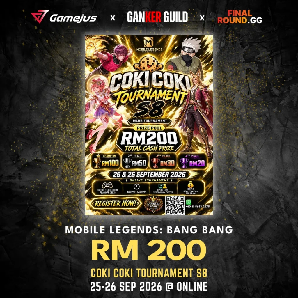 GAMEJUS X GANKER GUILD X FINAL ROUND.GG MOBILE LEGENDS BANG BANG RM 200 COKI COKI TOURNAMENT S8 25-26 SEP 2026 @ ONLINE