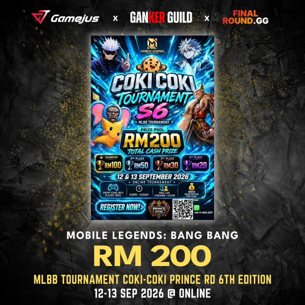 GAMEJUS X GANKER GUILD X FINAL ROUND.GG MOBILE LEGENDS BANG BANG RM 200 MLBB TOURNAMENT COKI-COKI PRINCE RD 6TH EDITION 12-13 SEP 2026 @ ONLINE