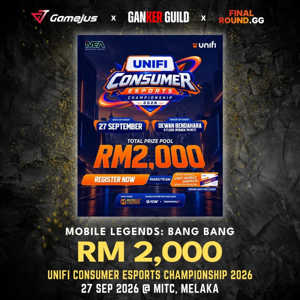 GAMEJUS X GANKER GUILD X FINAL ROUND.GG MOBILE LEGENDS BANG BANG RM 2,000 UNIFI CONSUMER ESPORTS CHAMPIONSHIP 2026 27 SEP 2026 @ MITC, MELAKA