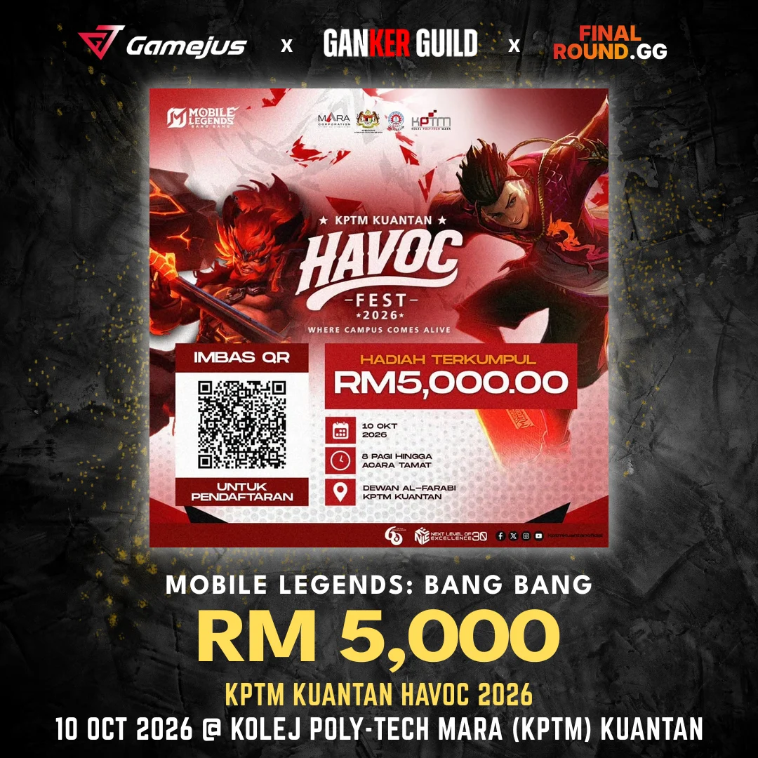 GAMEJUS X GANKER GUILD X FINAL ROUND.GG MOBILE LEGENDS BANG BANG RM 5,000 KPTM KUANTAN HAVOC 2026 10 OCT 2026 @ KOLEJ POLY-TECH MARA (KPTM) KUANTAN