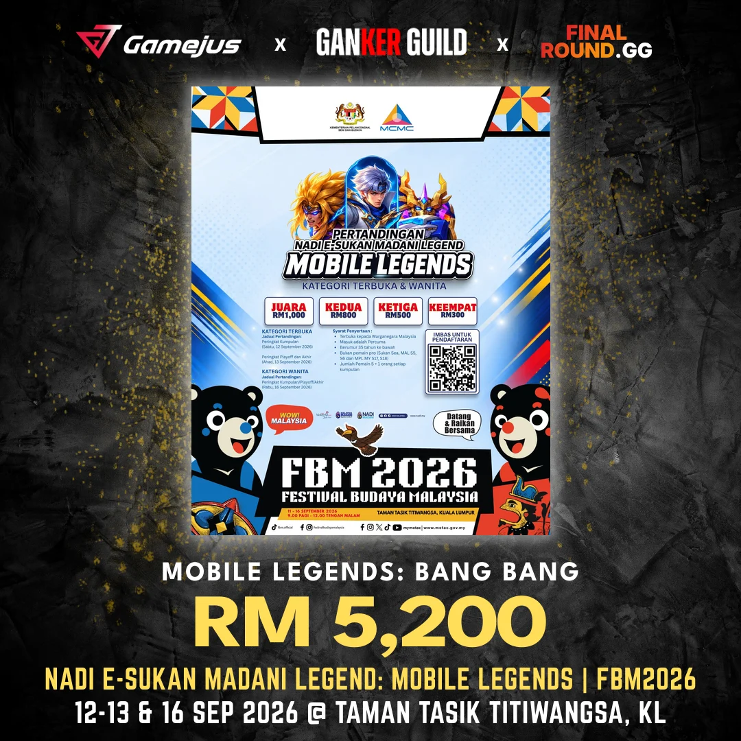 GAMEJUS X GANKER GUILD X FINAL ROUND.GG MOBILE LEGENDS BANG BANG RM 5,200 NADI E-SUKAN MADANI LEGEND MOBILE LEGENDS FBM2026 12-13 & 16 SEP 2026 @ TAMAN TASIK TITIWANGSA, KL