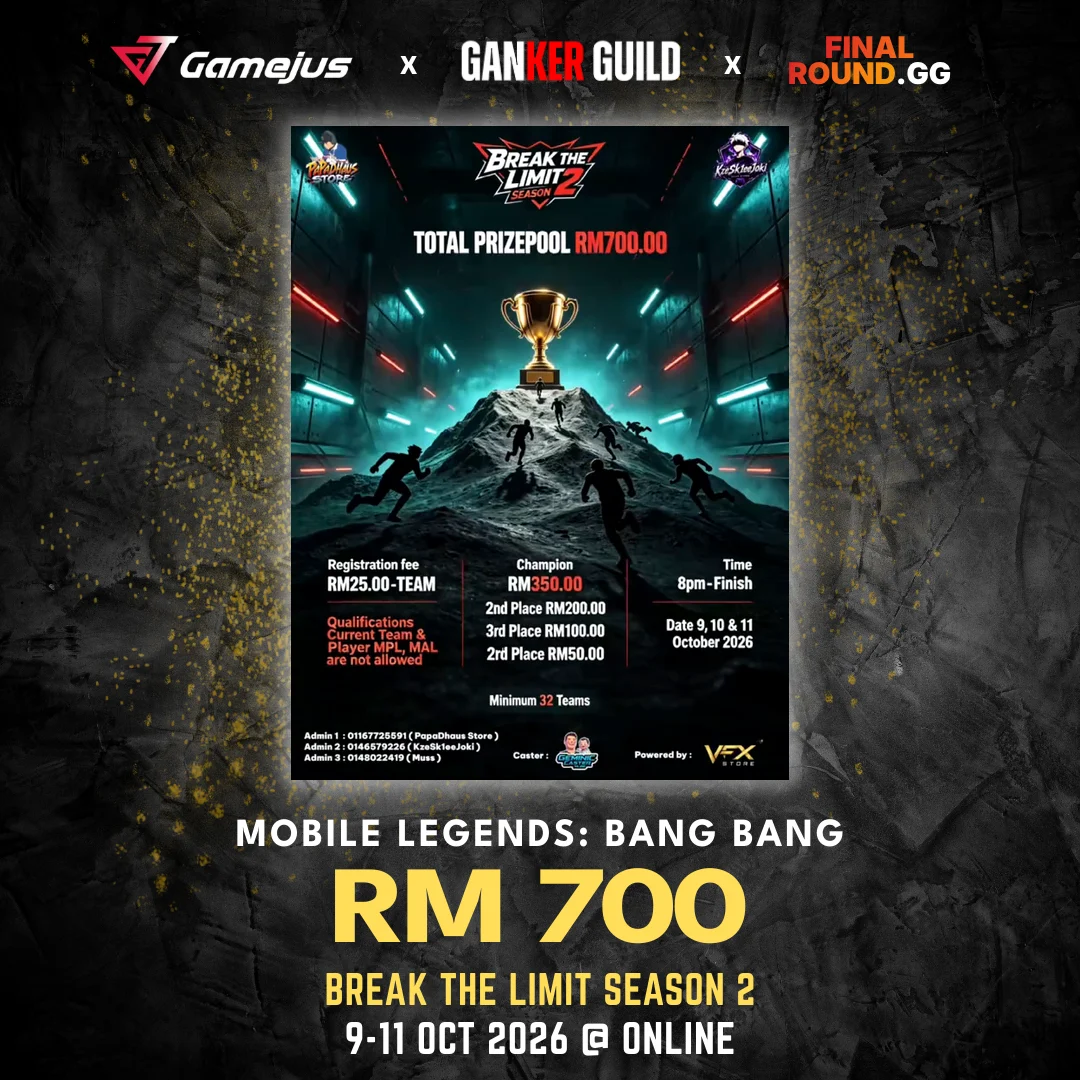 GAMEJUS X GANKER GUILD X FINAL ROUND.GG MOBILE LEGENDS BANG BANG RM 700 BREAK THE LIMIT SEASON 2 9-11 OCT 2026 @ ONLINE