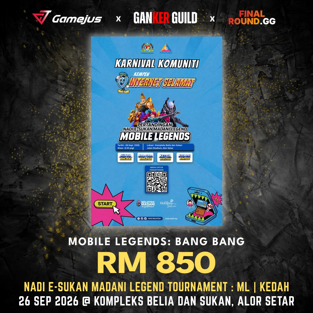 GAMEJUS X GANKER GUILD X FINAL ROUND.GG MOBILE LEGENDS BANG BANG RM 850 NADI E-SUKAN MADANI LEGEND TOURNAMENT ML KEDAH 26 SEP 2026 @ KOMPLEKS BELIA DAN SUKAN, ALOR SETAR