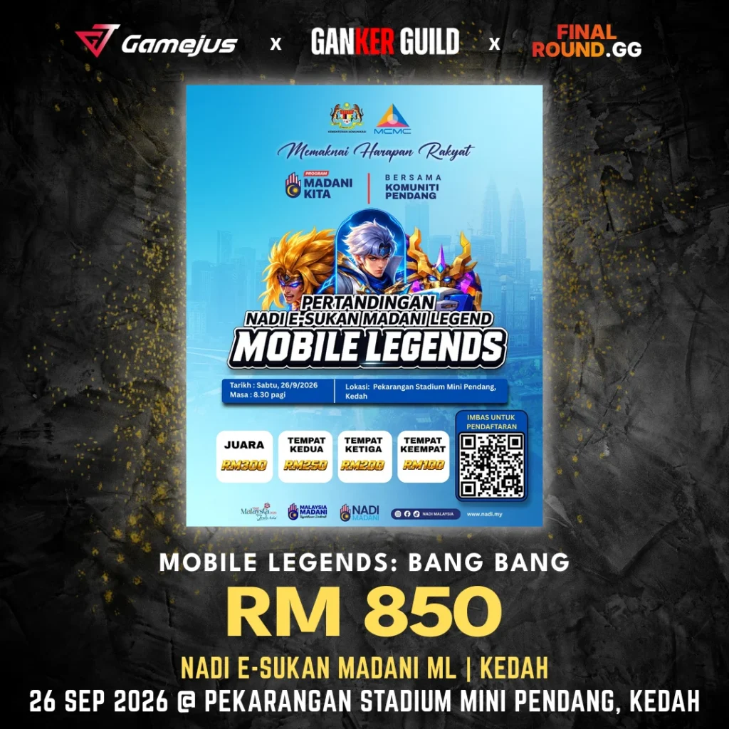 GAMEJUS X GANKER GUILD X FINAL ROUND.GG MOBILE LEGENDS BANG BANG RM 850 NADI E-SUKAN MADANI ML KEDAH 26 SEP 2026 @ PEKARANGAN STADIUM MINI PENDANG, KEDAH