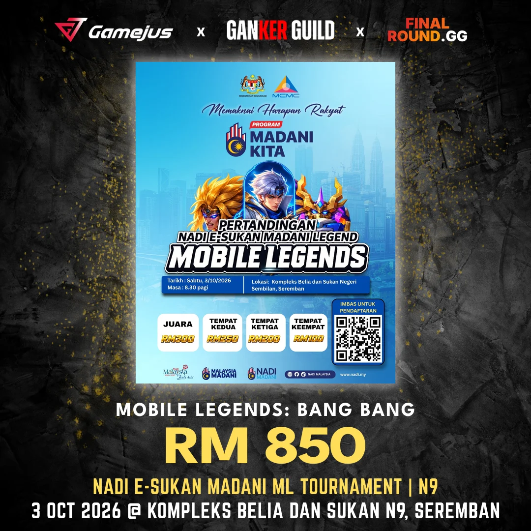 NADI E-SUKAN MADANI ML TOURNAMENT | N9 (Past) GAMEJUS X GANKER GUILD X FINAL ROUND.GG MOBILE LEGENDS BANG BANG RM 850 NADI E-SUKAN MADANI ML TOURNAMENT N9 3 OCT 2026 @ KOMPLEKS BELIA DAN SUKAN N9, SEREMBAN