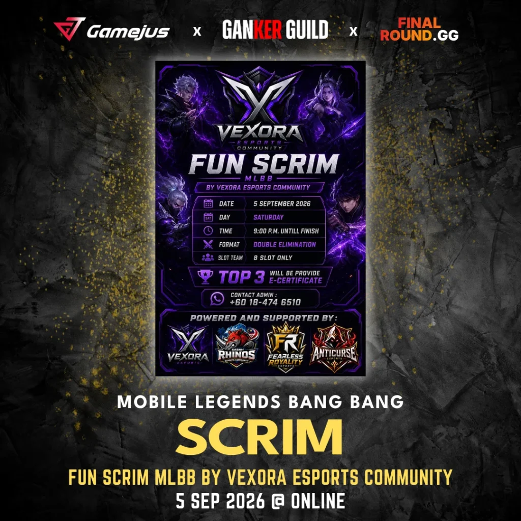 GAMEJUS X GANKER GUILD X FINAL ROUND.GG MOBILE LEGENDS BANG BANG SCRIM FUN SCRIM MLBB BY VEXORA ESPORTS COMMUNITY 5 SEP 2026 @ ONLINE