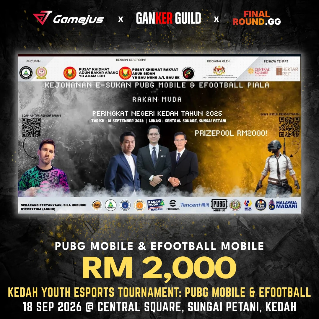 KEDAH YOUTH ESPORTS TOURNAMENT: PUBG MOBILE & EFOOTBALL GAMEJUS X GANKER GUILD X FINAL ROUND.GG PUBG MOBILE & EFOOTBALL MOBILE RM 2,000 KEDAH YOUTH ESPORTS TOURNAMENT PUBG MOBILE & EFOOTBALL 18 SEP 2026 @ CENTRAL SQUARE, SUNGAI PETANI, KEDAH