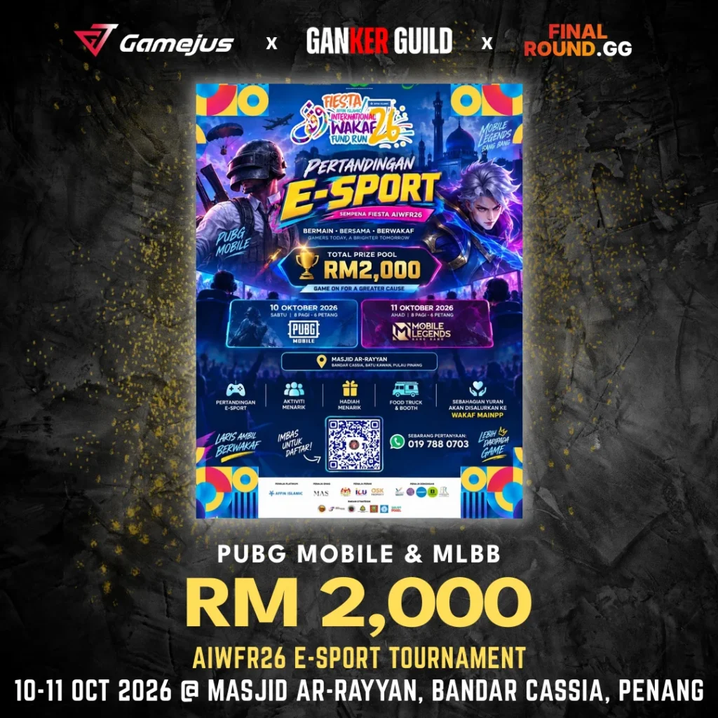 GAMEJUS X GANKER GUILD X FINAL ROUND.GG PUBG MOBILE & MLBB RM 2,000 AIWFR26 E-SPORT TOURNAMENT 10-11 OCT 2026 @ MASJID AR-RAYYAN, BANDAR CASSIA, PENANG