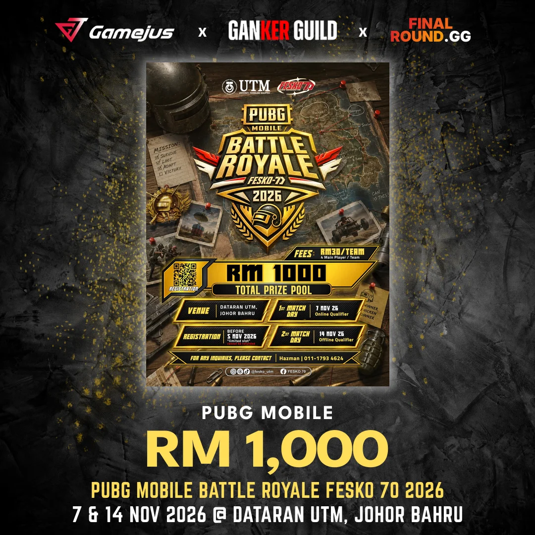 PUBG MOBILE BATTLE ROYALE FESKO 70 2026 GAMEJUS X GANKER GUILD X FINAL ROUND.GG PUBG MOBILE RM 1,000 PUBG MOBILE BATTLE ROYALE FESKO 70 2026 7 & 14 NOV 2026 @ DATARAN UTM, JOHOR BAHRU