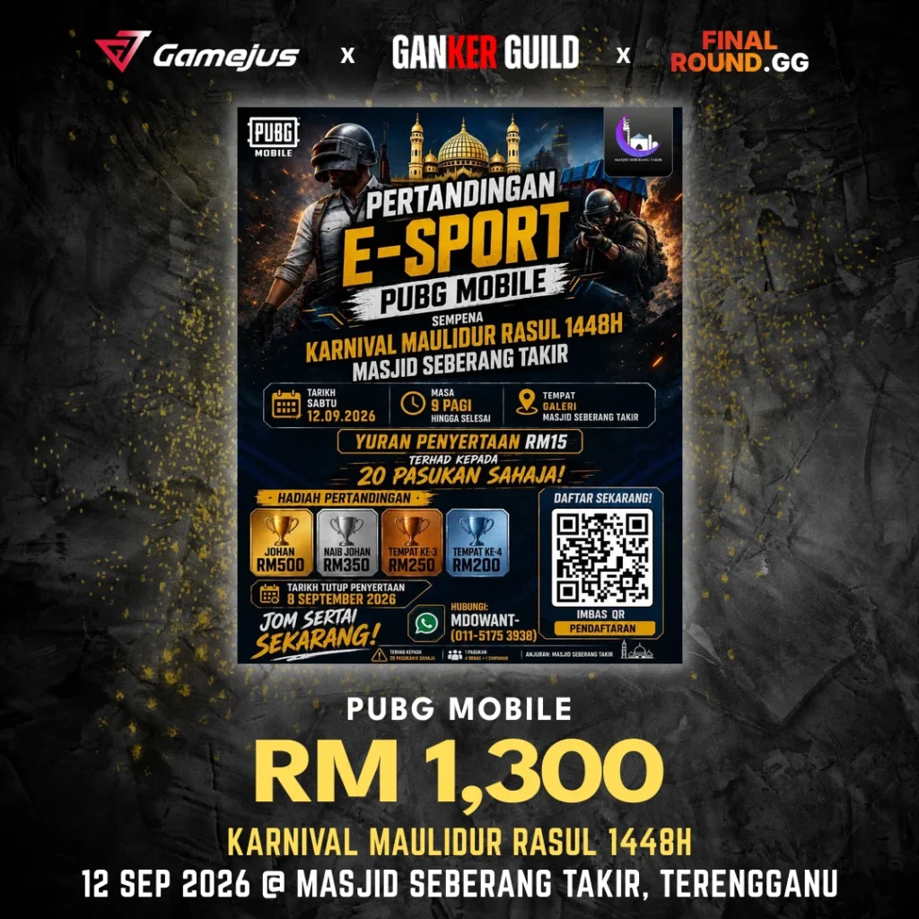 GAMEJUS X GANKER GUILD X FINAL ROUND.GG PUBG MOBILE RM 1,300 KARNIVAL MAULIDUR RASUL 1448H 12 SEP 2026 @ MASJID SEBERANG TAKIR, TERENGGANU