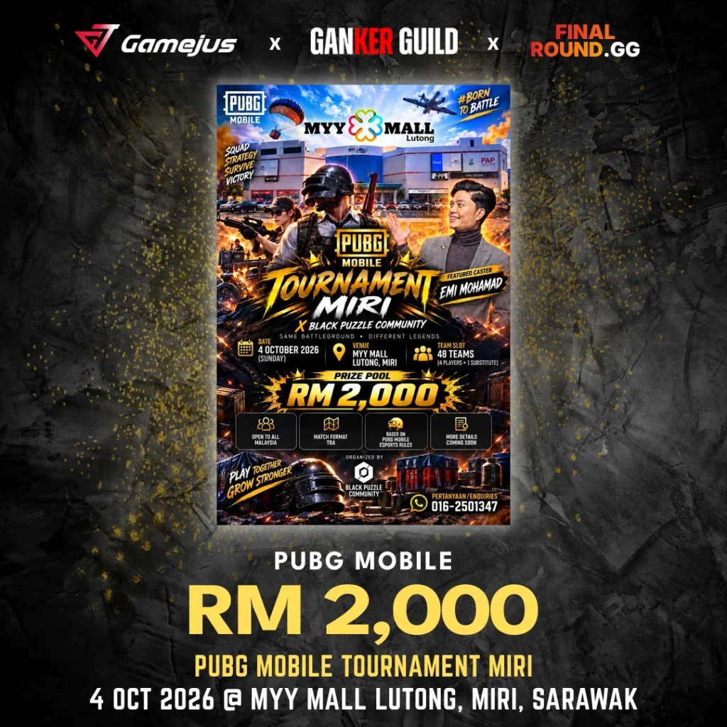 GAMEJUS X GANKER GUILD X FINAL ROUND.GG PUBG MOBILE RM 2,000 PUBG MOBILE TOURNAMENT MIRI 4 OCT 2026 @ MYY MALL LUTONG, MIRI, SARAWAK