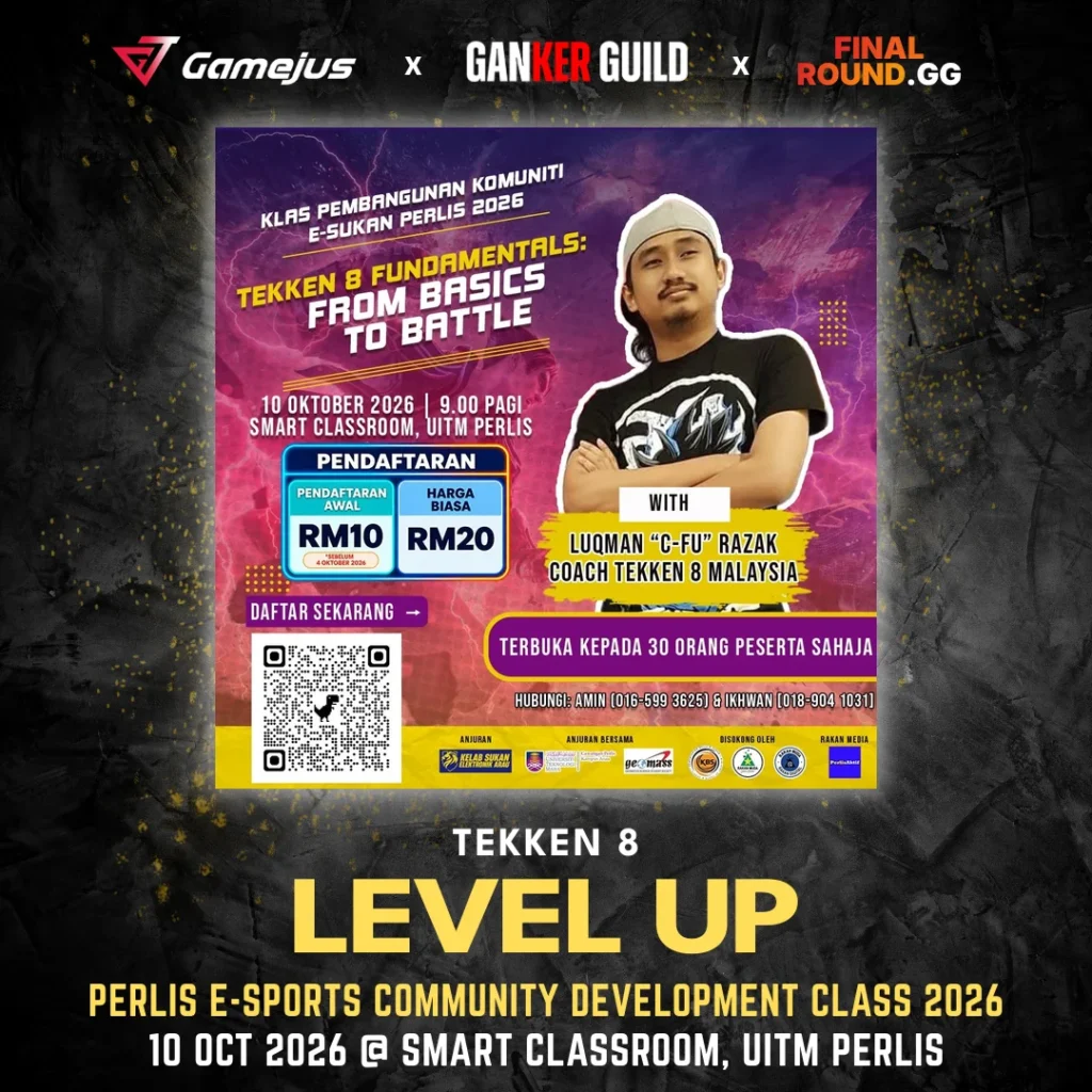 GAMEJUS X GANKER GUILD X FINAL ROUND.GG TEKKEN 8 LEVEL UP PERLIS E-SPORTS COMMUNITY DEVELOPMENT CLASS 2026 10 OCT 2026 @ SMART CLASSROOM, UITM PERLIS