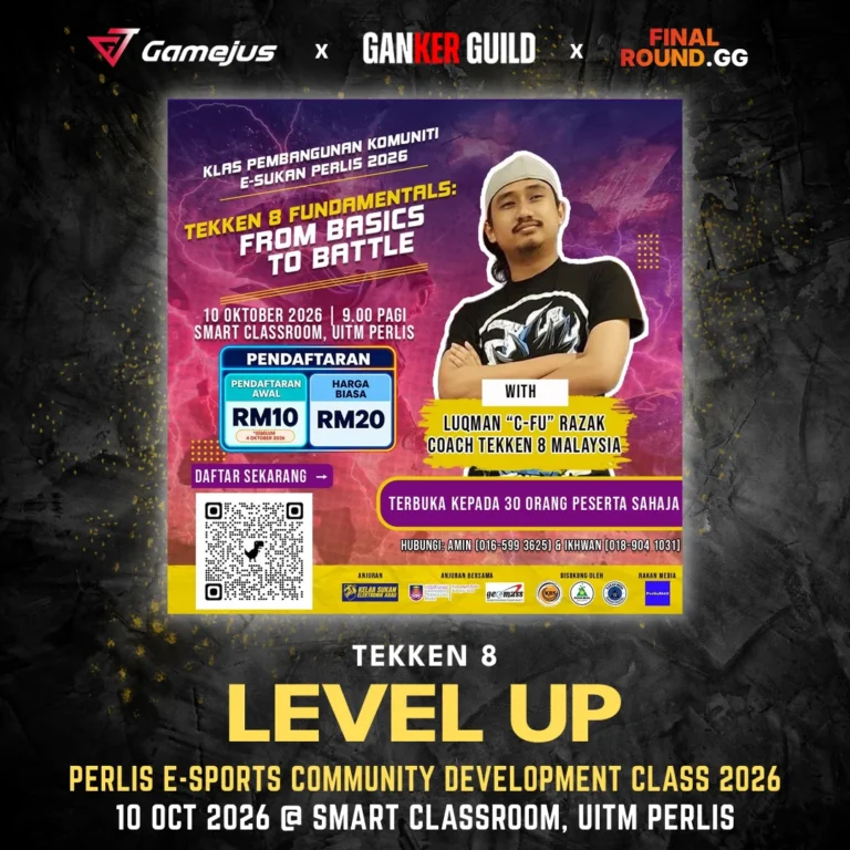 GAMEJUS X GANKER GUILD X FINAL ROUND.GG TEKKEN 8 LEVEL UP PERLIS E-SPORTS COMMUNITY DEVELOPMENT CLASS 2026 10 OCT 2026 @ SMART CLASSROOM, UITM PERLIS