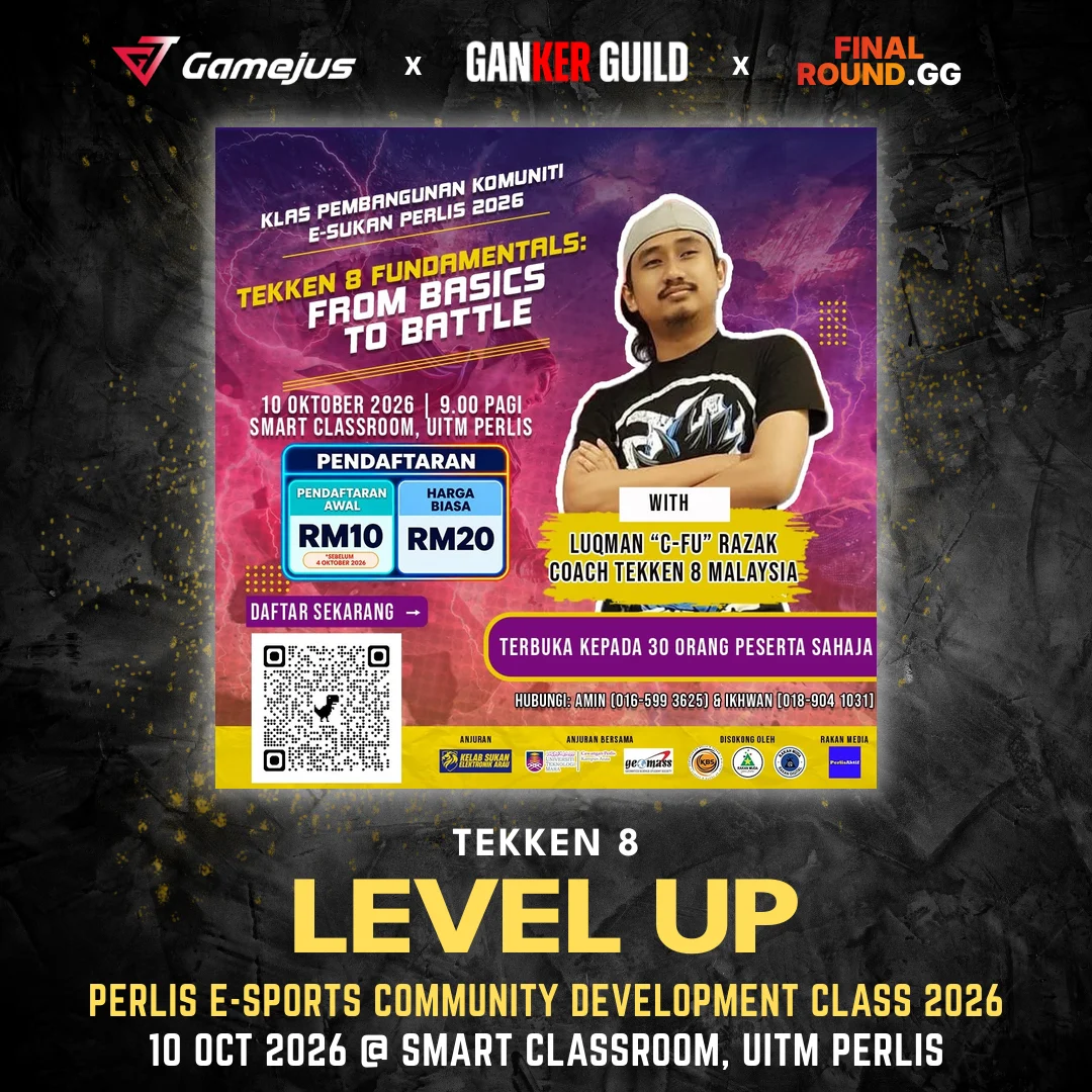 GAMEJUS X GANKER GUILD X FINAL ROUND.GG TEKKEN 8 LEVEL UP PERLIS E-SPORTS COMMUNITY DEVELOPMENT CLASS 2026 10 OCT 2026 @ SMART CLASSROOM, UITM PERLIS