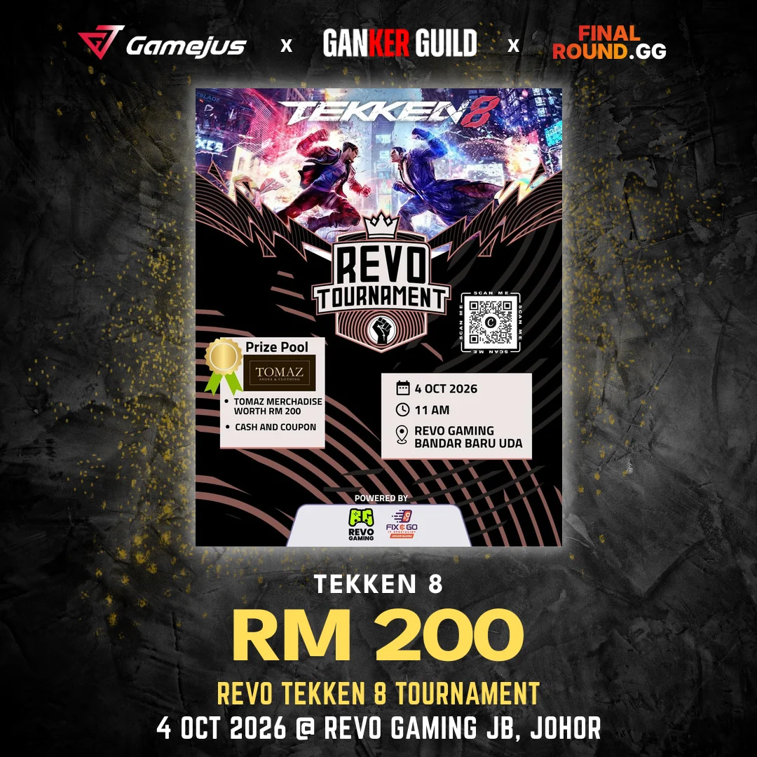 REVO TEKKEN 8 TOURNAMENT (Past) GAMEJUS X GANKER GUILD X FINAL ROUND.GG TEKKEN 8 RM 200 REVO TEKKEN 8 TOURNAMENT 4 OCT 2026 @ REVO GAMING JB, JOHOR