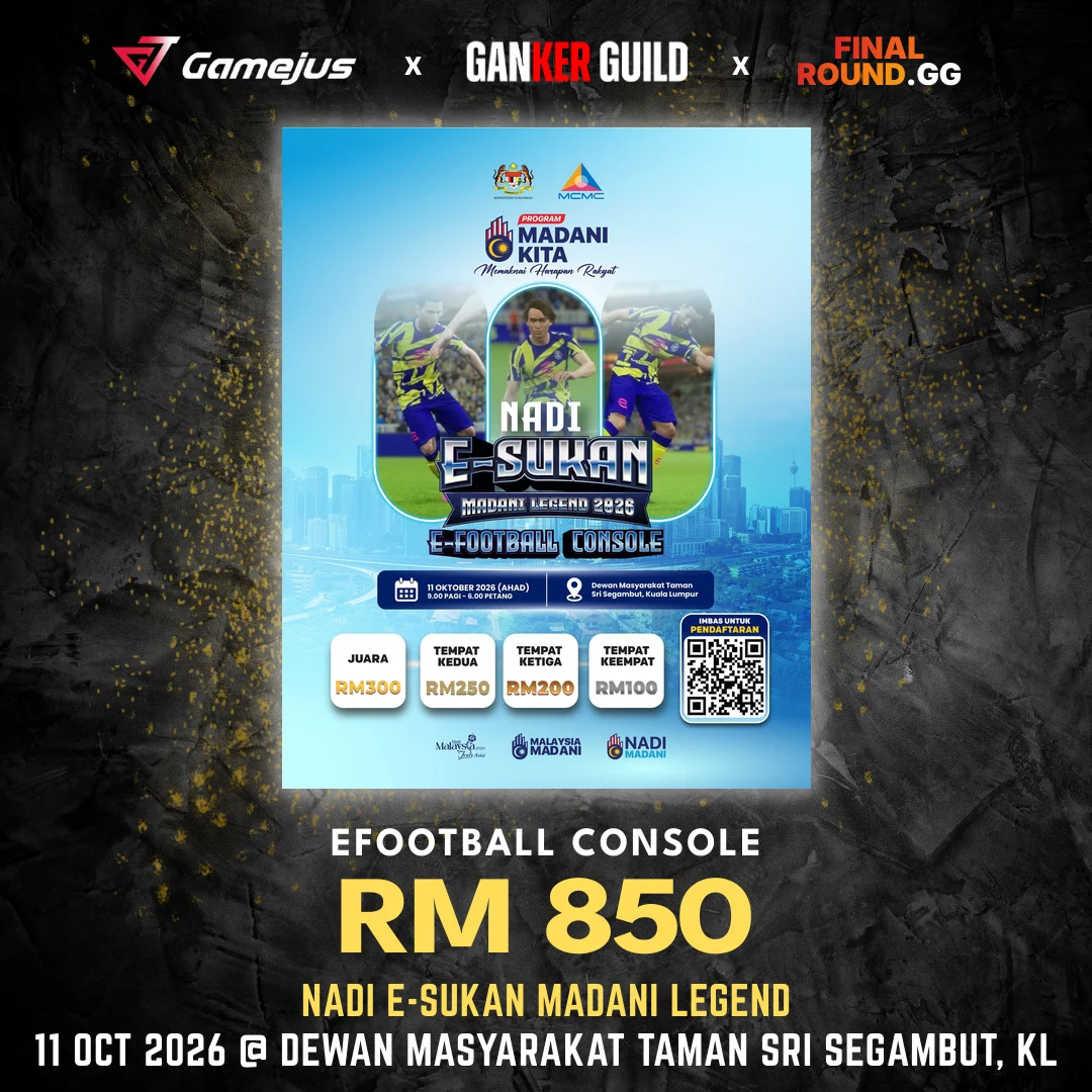 NADI E-SUKAN MADANI LEGEND (Past) GAMEJUS X GANKER GUILD X FINAL ROUND.GG EFOOTBALL CONSOLE RM 850 NADI E-SUKAN MADANI LEGEND 11 OCT 2026 @ DEWAN MASYARAKAT TAMAN SRI SEGAMBUT, KL