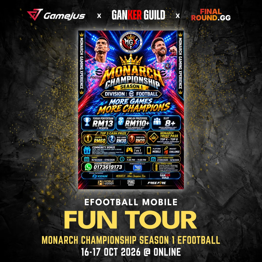 MONARCH CHAMPIONSHIP SEASON 1 EFOOTBALL GAMEJUS X GANKER GUILD X FINAL ROUND.GG EFOOTBALL MOBILE FUN TOUR MONARCH CHAMPIONSHIP SEASON 1 EFOOTBALL 16-17 OCT 2026 @ ONLINE