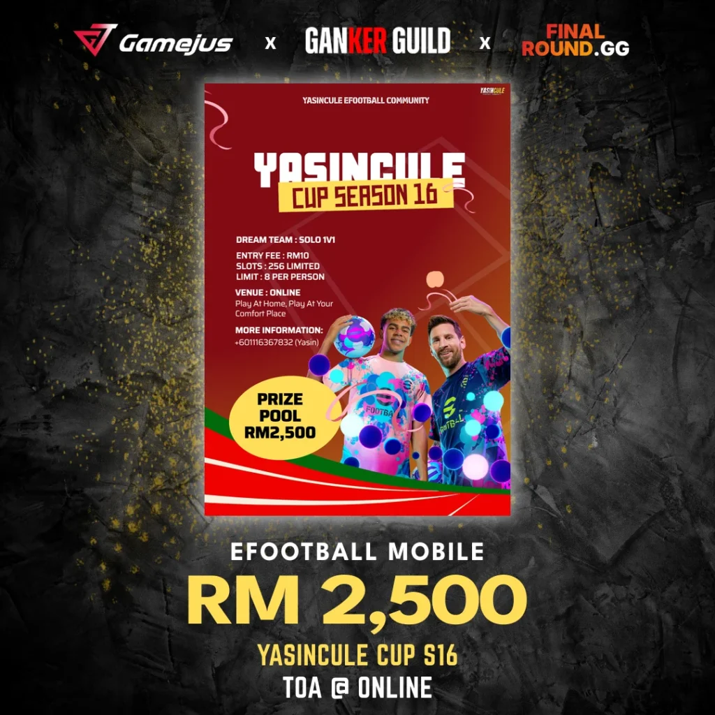 GAMEJUS X GANKER GUILD X FINAL ROUND.GG EFOOTBALL MOBILE RM 2,500 YASINCULE CUP S16 TOA @ ONLINE