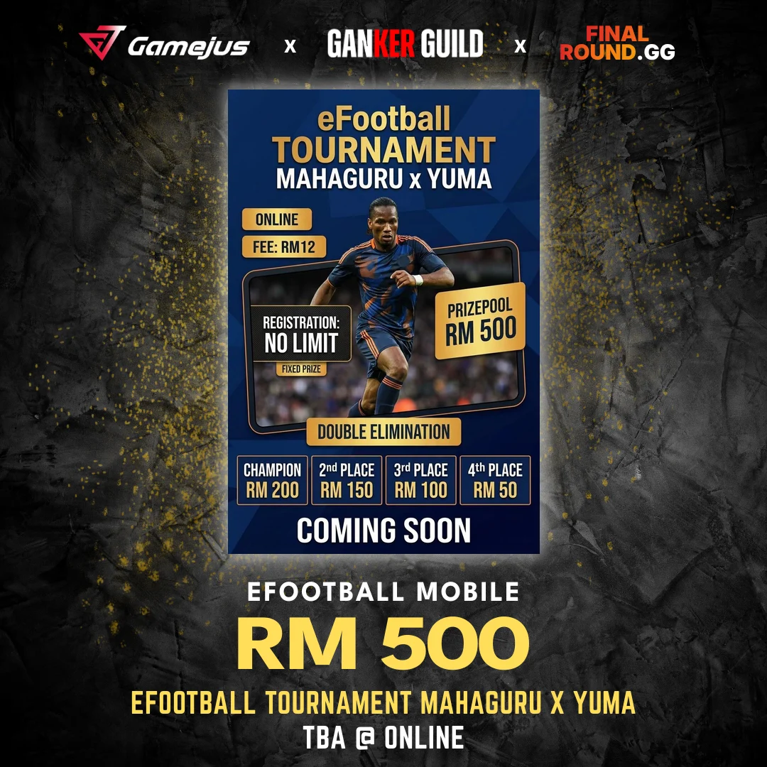 GAMEJUS X GANKER GUILD X FINAL ROUND.GG EFOOTBALL MOBILE RM 500 EFOOTBALL TOURNAMENT MAHAGURU X YUMA TBA @ ONLINE