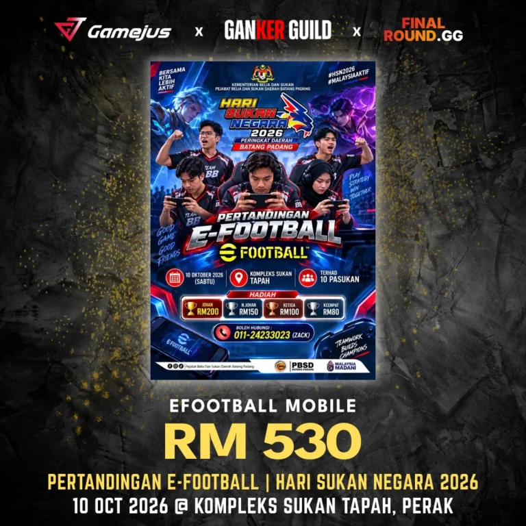 PERTANDINGAN E-FOOTBALL | HARI SUKAN NEGARA 2026 GAMEJUS X GANKER GUILD X FINAL ROUND.GG EFOOTBALL MOBILE RM 530 PERTANDINGAN E-FOOTBALL HARI SUKAN NEGARA 2026 10 OCT 2026 @ KOMPLEKS SUKAN TAPAH, PERAK