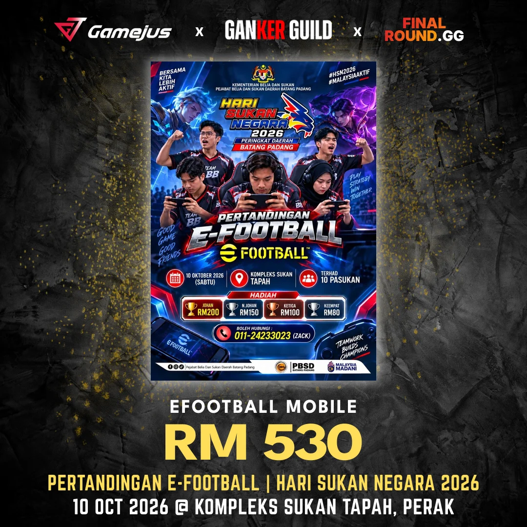 PERTANDINGAN E-FOOTBALL | HARI SUKAN NEGARA 2026 (Past) GAMEJUS X GANKER GUILD X FINAL ROUND.GG EFOOTBALL MOBILE RM 530 PERTANDINGAN E-FOOTBALL HARI SUKAN NEGARA 2026 10 OCT 2026 @ KOMPLEKS SUKAN TAPAH, PERAK