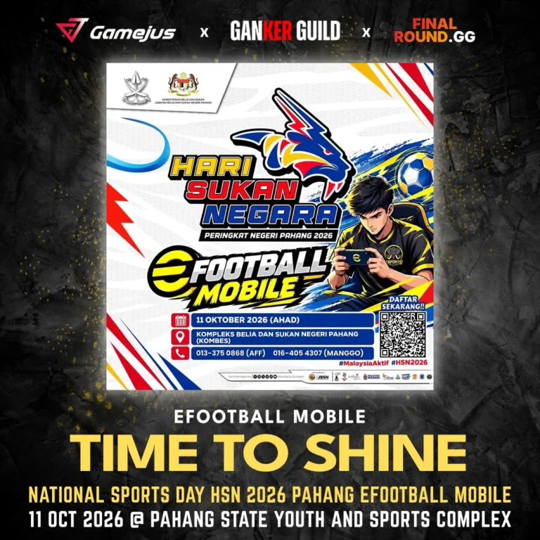 GAMEJUS X GANKER GUILD X FINAL ROUND.GG EFOOTBALL MOBILE TIME TO SHINE NATIONAL SPORTS DAY HSN 2026 PAHANG EFOOTBALL MOBILE 11 OCT 2026 @ PAHANG STATE YOUTH AND SPORTS COMPLEX