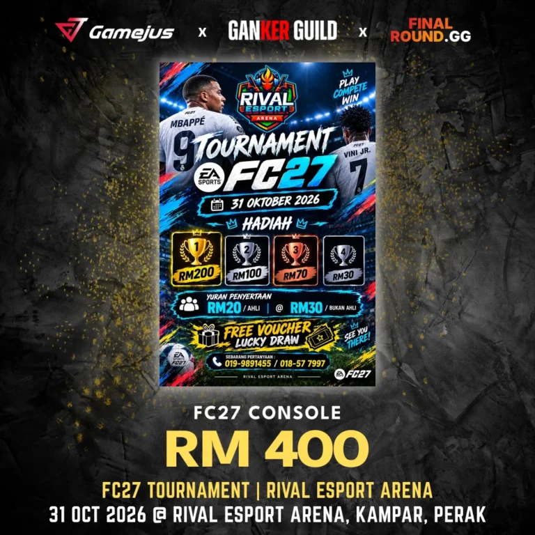 GAMEJUS X GANKER GUILD X FINAL ROUND.GG FC27 CONSOLE RM 400 FC27 TOURNAMENT RIVAL ESPORT ARENA 31 OCT 2026 @ RIVAL ESPORT ARENA, KAMPAR, PERAK