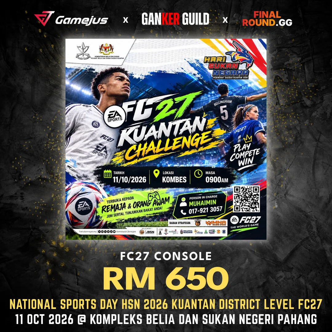NATIONAL SPORTS DAY HSN 2026 KUANTAN DISTRICT LEVEL FC27 (Past) GAMEJUS X GANKER GUILD X FINAL ROUND.GG FC27 CONSOLE RM 650 NATIONAL SPORTS DAY HSN 2026 KUANTAN DISTRICT LEVEL FC27 11 OCT 2026 @ KOMPLEKS BELIA DAN SUKAN NEGERI PAHANG