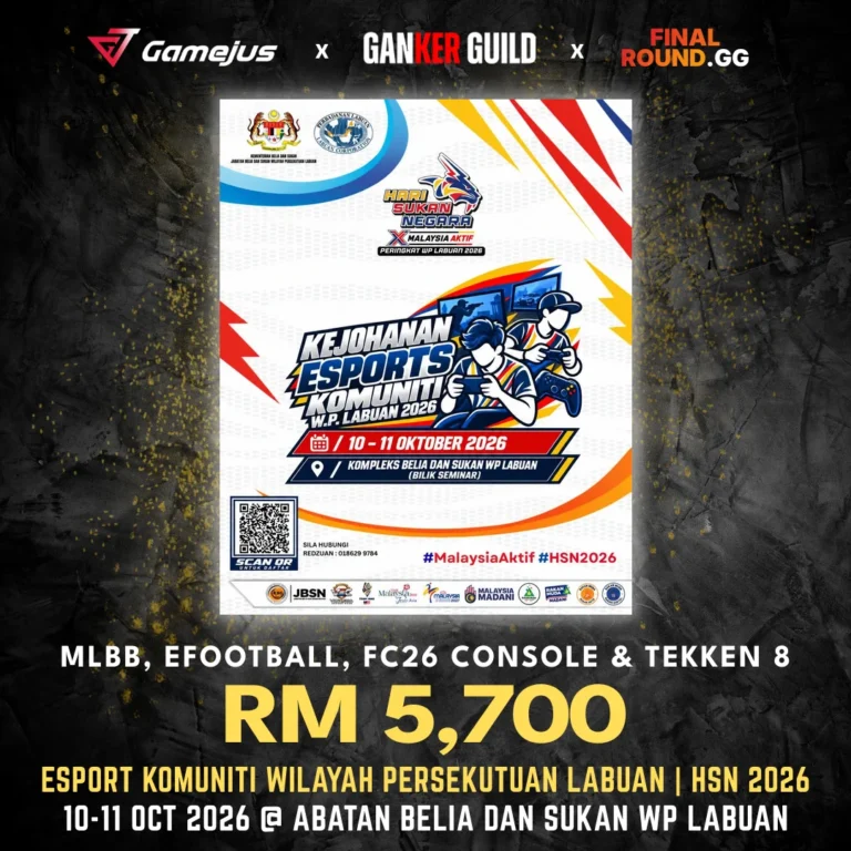 ESPORT KOMUNITI WILAYAH PERSEKUTUAN LABUAN | HSN 2026 GAMEJUS X GANKER GUILD X FINAL ROUND.GG MLBB, EFOOTBALL, FC26 CONSOLE & TEKKEN 8 RM 5,700 ESPORT KOMUNITI WILAYAH PERSEKUTUAN LABUAN HSN 2026 10-11 OCT 2026 @ ABATAN BELIA DAN SUKAN WP LABUAN