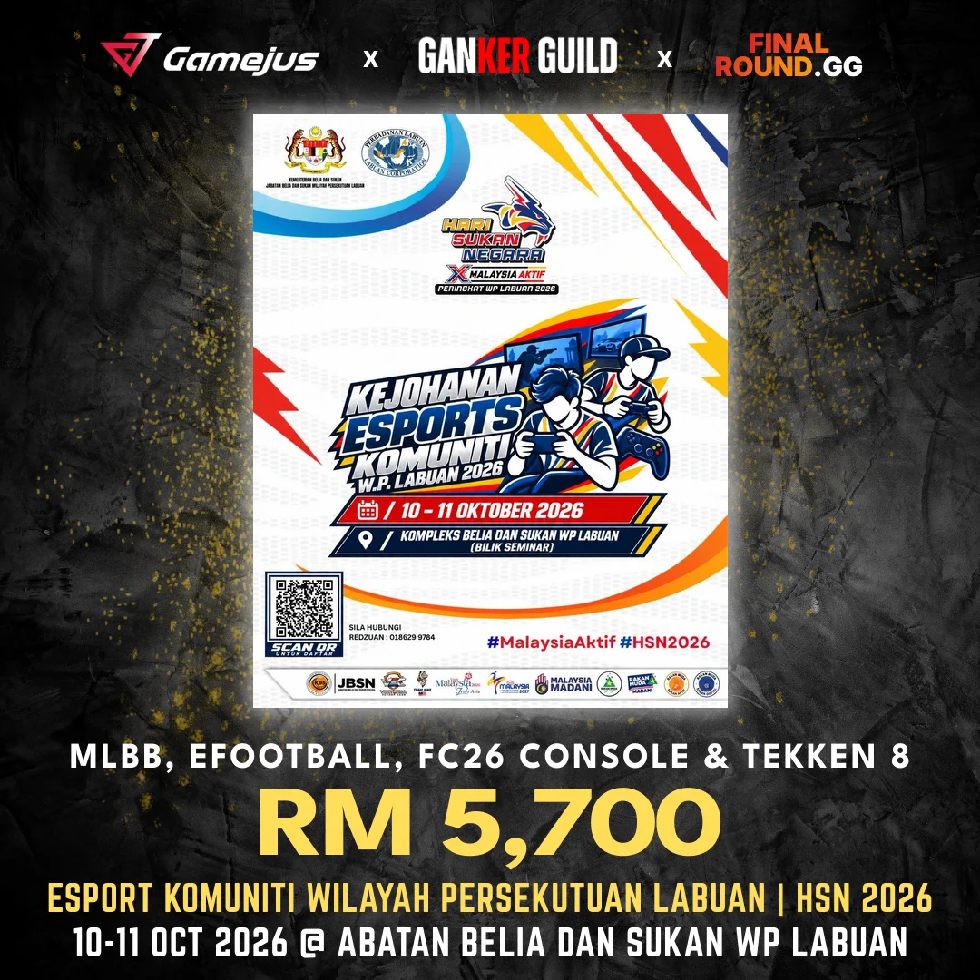 ESPORT KOMUNITI WILAYAH PERSEKUTUAN LABUAN | HSN 2026 (Past) GAMEJUS X GANKER GUILD X FINAL ROUND.GG MLBB, EFOOTBALL, FC26 CONSOLE & TEKKEN 8 RM 5,700 ESPORT KOMUNITI WILAYAH PERSEKUTUAN LABUAN HSN 2026 10-11 OCT 2026 @ ABATAN BELIA DAN SUKAN WP LABUAN