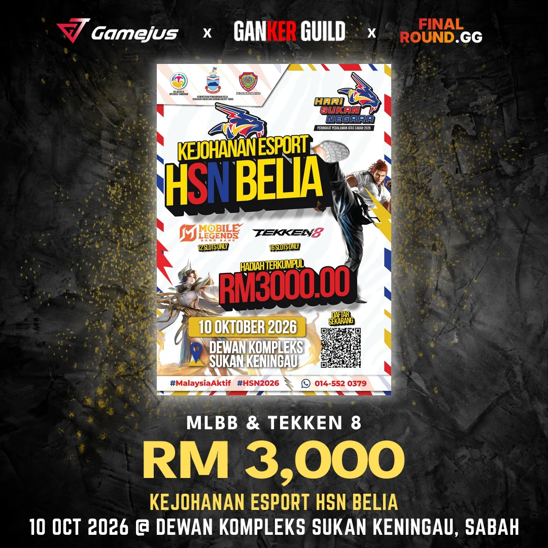 GAMEJUS X GANKER GUILD X FINAL ROUND.GG MLBB & TEKKEN 8 RM 3,000 KEJOHANAN ESPORT HSN BELIA 10 OCT 2026 @ DEWAN KOMPLEKS SUKAN KENINGAU, SABAH
