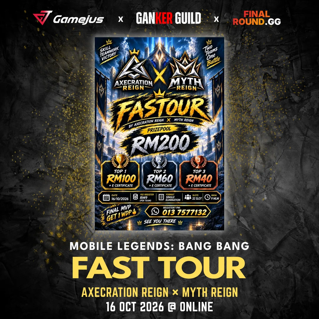 GAMEJUS X GANKER GUILD X FINAL ROUND.GG MOBILE LEGENDS BANG BANG FAST TOUR AXECRATION REIGN MYTH REIGN 16 OCT 2026 @ ONLINE