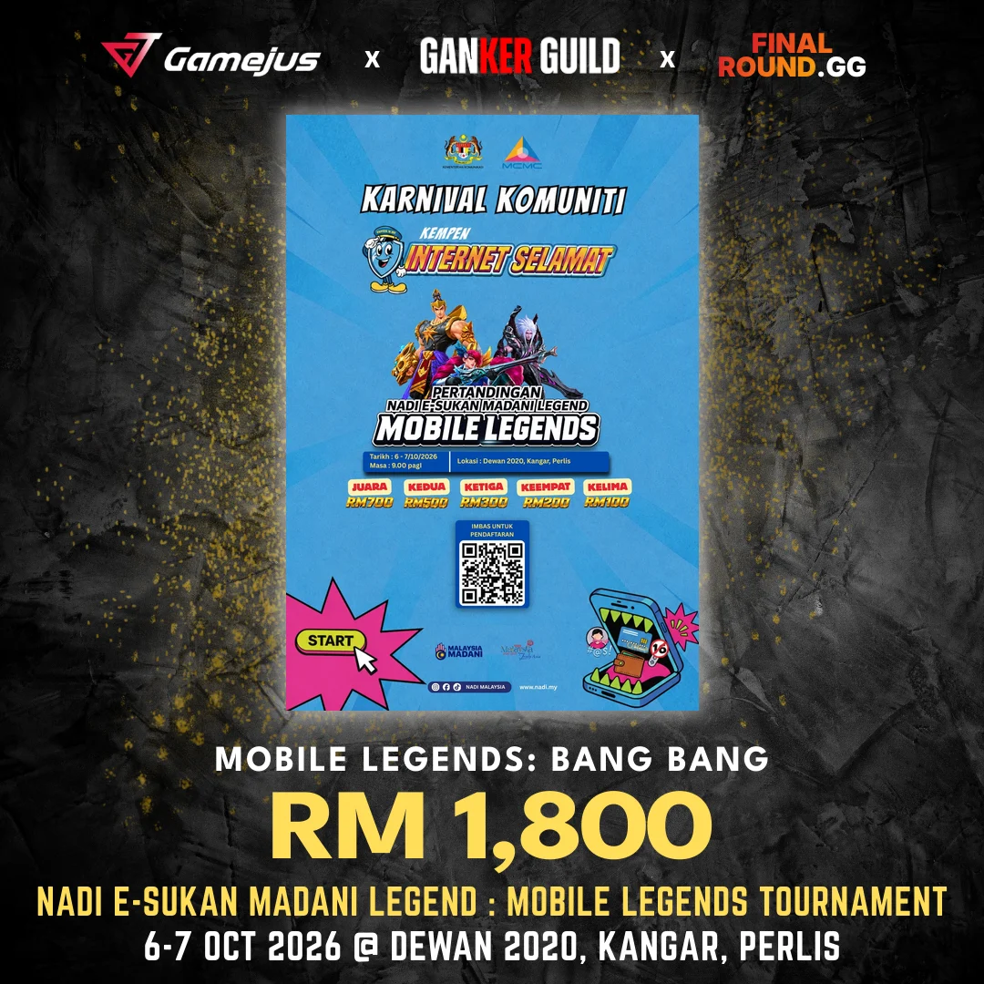 GAMEJUS X GANKER GUILD X FINAL ROUND.GG MOBILE LEGENDS BANG BANG RM 1,800 NADI E-SUKAN MADANI LEGEND MOBILE LEGENDS TOURNAMENT 6-7 OCT 2026 @ DEWAN 2020, KANGAR, PERLIS