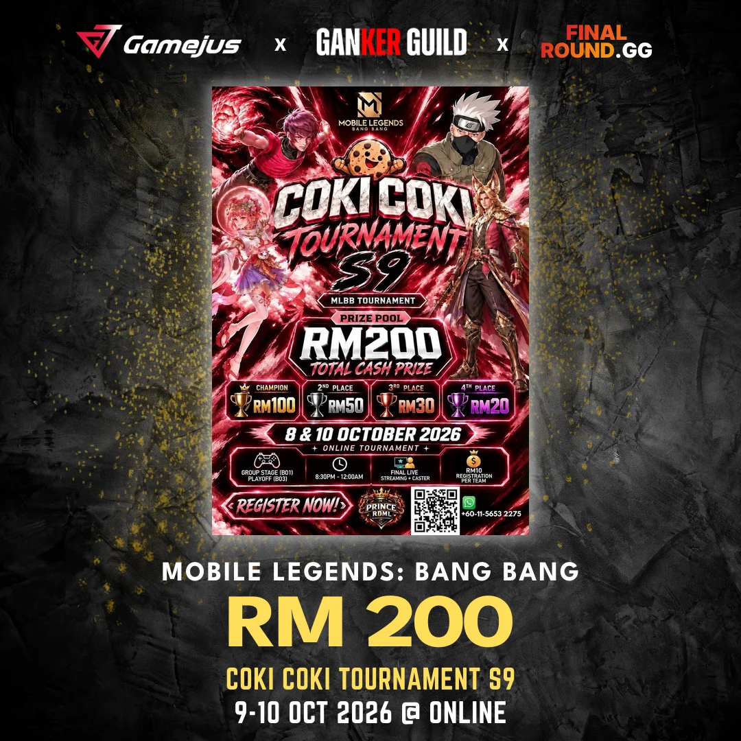 GAMEJUS X GANKER GUILD X FINAL ROUND.GG MOBILE LEGENDS BANG BANG RM 200 COKI COKI TOURNAMENT S9 9-10 OCT 2026 @ ONLINE