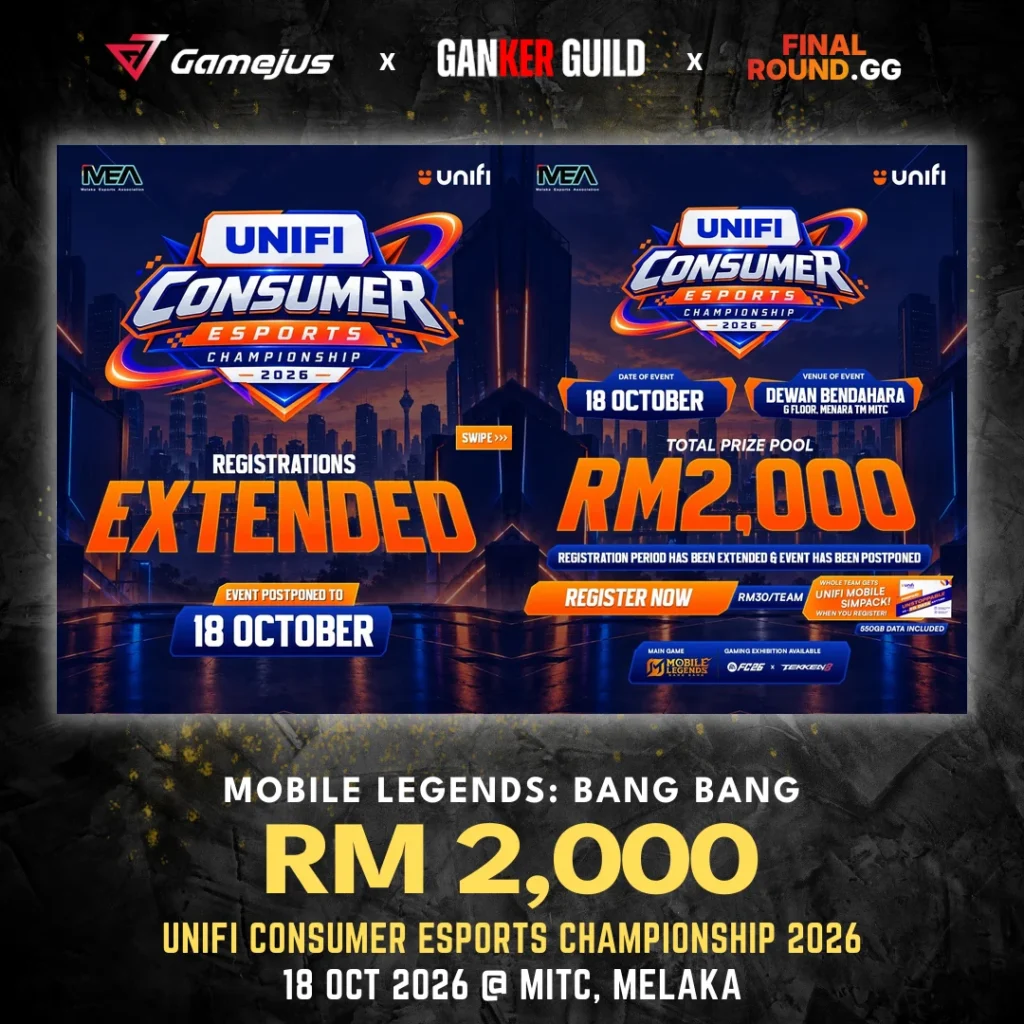 GAMEJUS X GANKER GUILD X FINAL ROUND.GG MOBILE LEGENDS BANG BANG RM 2,000 UNIFI CONSUMER ESPORTS CHAMPIONSHIP 2026 18 OCT 2026 @ MITC, MELAKA