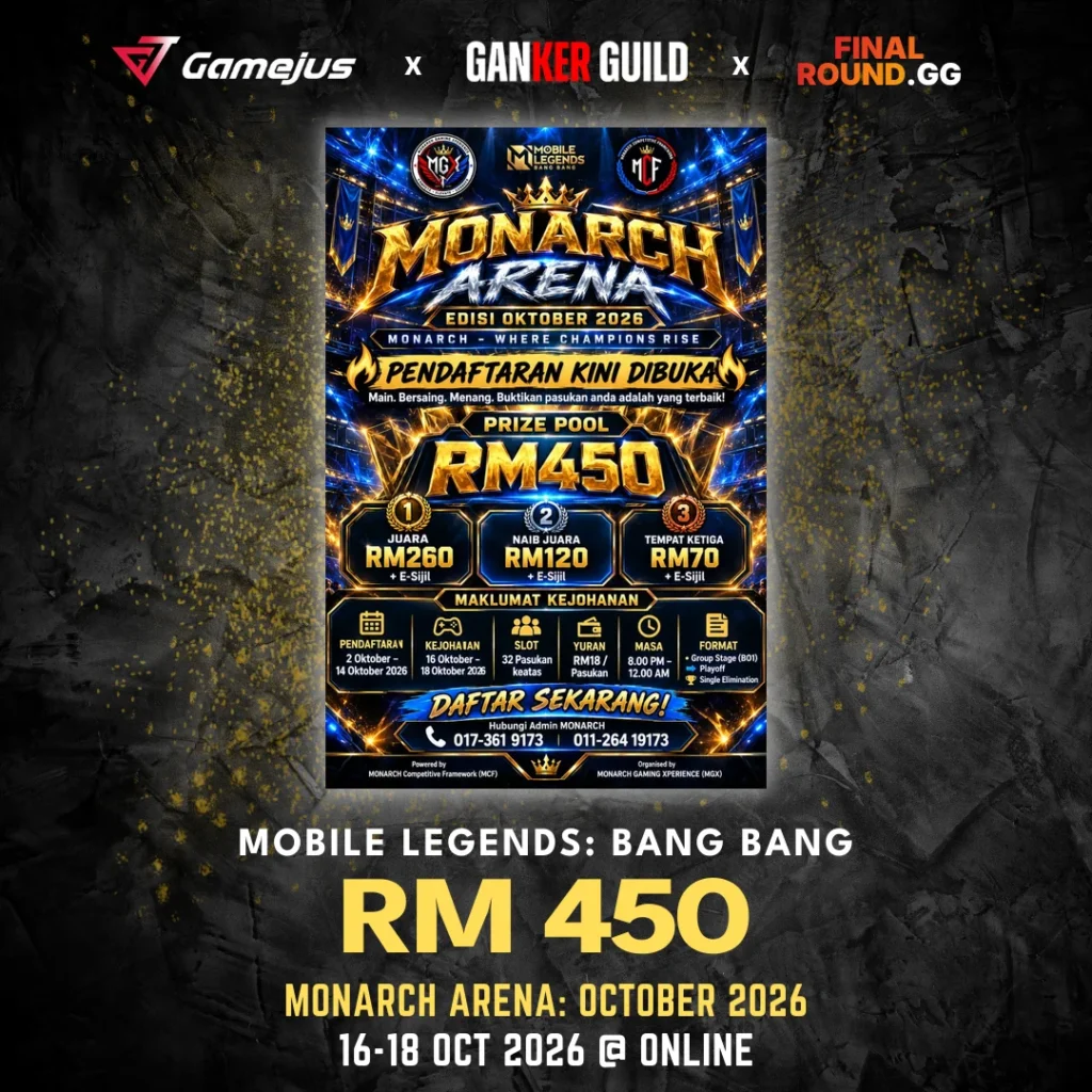 GAMEJUS X GANKER GUILD X FINAL ROUND.GG MOBILE LEGENDS BANG BANG RM 450 MONARCH ARENA OCTOBER 2026 16-18 OCT 2026 @ ONLINE