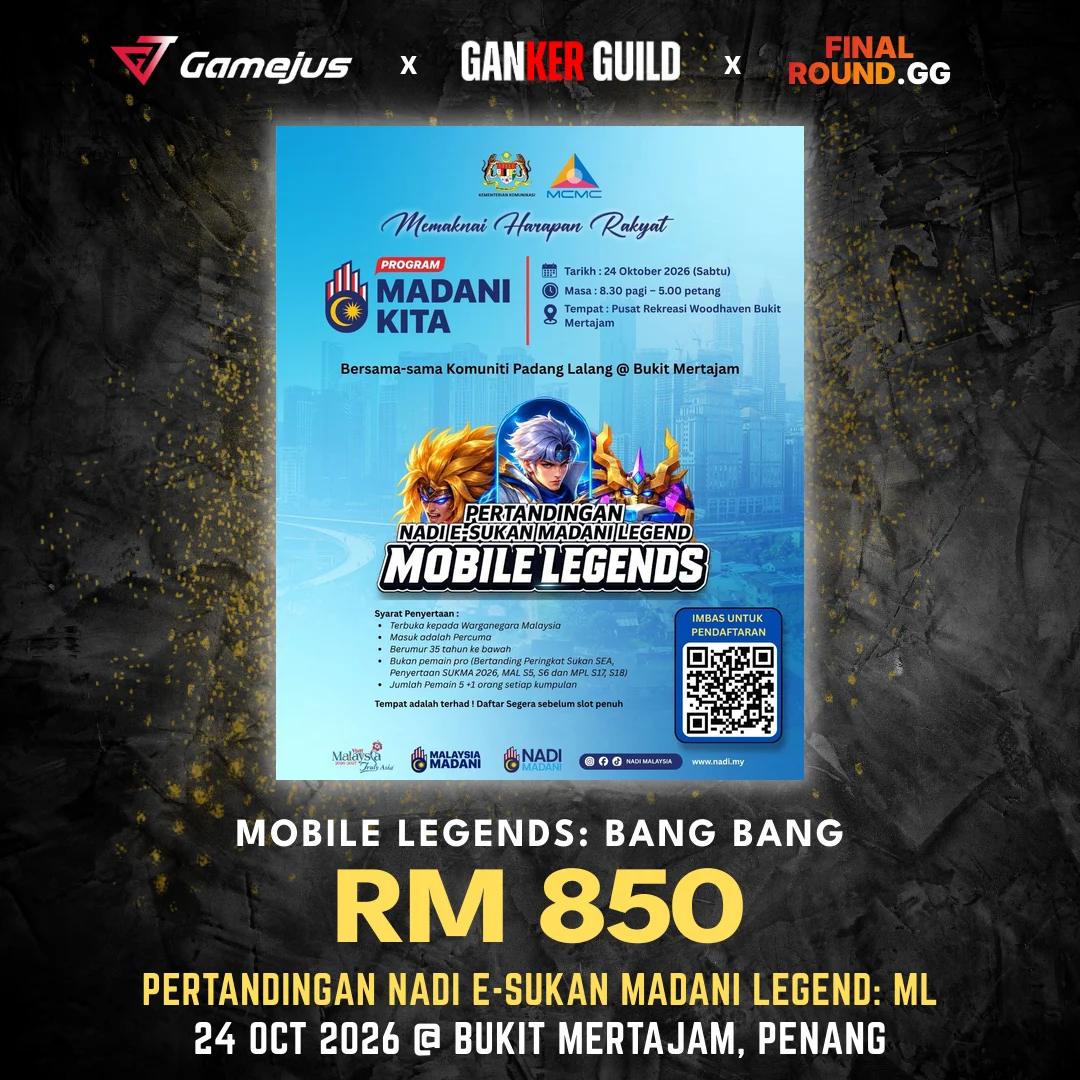 GAMEJUS X GANKER GUILD X FINAL ROUND.GG MOBILE LEGENDS BANG BANG RM 850 PERTANDINGAN NADI E-SUKAN MADANI LEGEND ML 24 OCT 2026 @ BUKIT MERTAJAM, PENANG