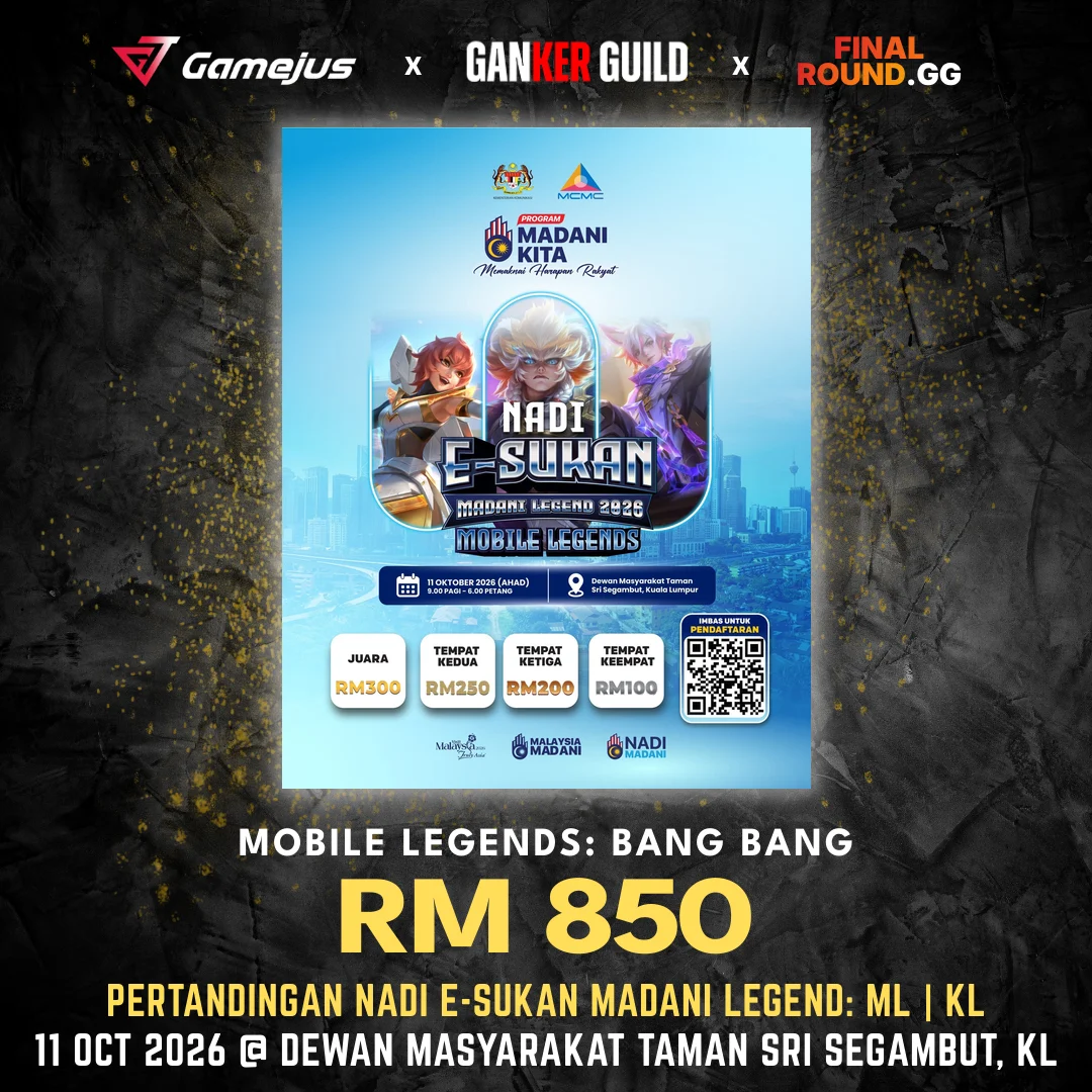 GAMEJUS X GANKER GUILD X FINAL ROUND.GG MOBILE LEGENDS BANG BANG RM 850 PERTANDINGAN NADI E-SUKAN MADANI LEGEND ML KL 11 OCT 2026 @ DEWAN MASYARAKAT TAMAN SRI SEGAMBUT, KL